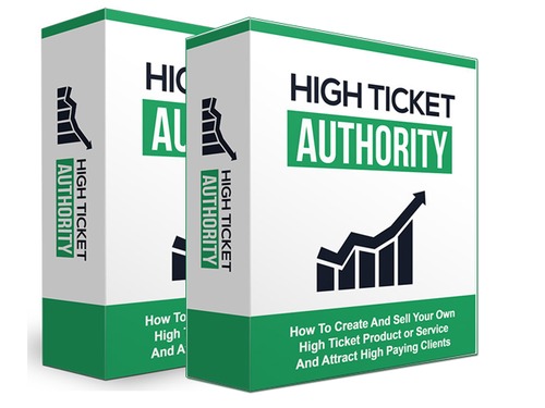 Product picture High Ticket Authority - How To Create, Package And Sell Your
